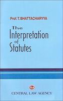 Central Law Agency's The Interpretation of Statutes [IOS] For B.S.L & L.L.B by Prof. T. Bhattacharya