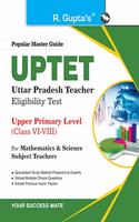 UP-TET: Paper-II Upper Primary Level for Math & Science Teachers Exam Guide