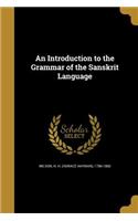 Introduction to the Grammar of the Sanskrit Language