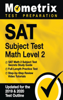 SAT Subject Test Math Level 2 - SAT Math 2 Subject Test Secrets Study Guide, Full-Length Practice Test, Step-by-Step Review Video Tutorials