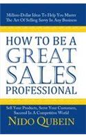 How To Be A Great Sales Professional