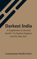 Darkest India A Supplement To General Booth'S 