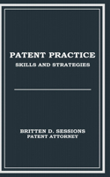 Patent Practice Skills & Strategies