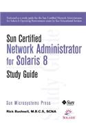 Sun Certified Network Administrator for Solaris 8 Operating Environment Study Guide