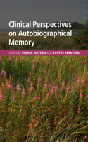 Clinical Perspectives on Autobiographical Memory