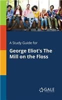 Study Guide for George Eliot's The Mill on the Floss