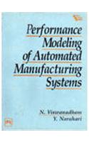 Performance Modeling Of Automated Manufacturing Systems