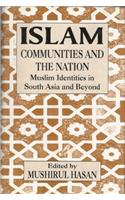 Islam, Communities and the Nation : Muslim Identities in South Asia and Beyond