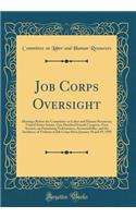 Job Corps Oversight: Hearings Before the Committee on Labor and Human Resources, United States Senate, One Hundred Fourth Congress, First Session, on Examining Performance, Accountability, and the Incidence of Violence at Job Corps Sites; January 1