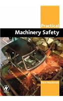 Practical Machinery Safety