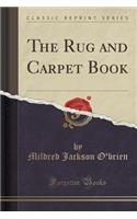 The Rug and Carpet Book (Classic Reprint)