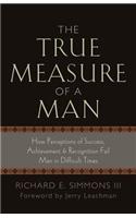 The True Measure of a Man