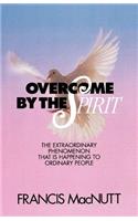 Overcome by the Spirit