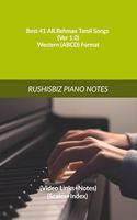 Best 41 AR.Rehman Tamil Songs (Ver 1.0) - Western (ABCD) Format: RUSHISBIZ PIANO NOTES - (Video Links+Notes+Scales+Index) - MEDIUM SIZE (6X9 BOOK)