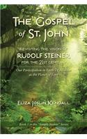 GOSPEL OF ST. JOHN - Revisiting the Vision of Rudolf Steiner for the 21st Century