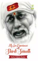 My Live Experiences with Shirdi Sainath