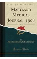 Maryland Medical Journal, 1908, Vol. 51 (Classic Reprint)