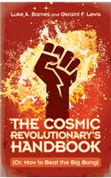 Cosmic Revolutionary's Handbook