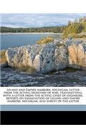 Leland and Empire Harbors, Michigan. Letter from the Acting Secretary of War, Transmitting, with a Letter from the Acting Chief of Engineers, Reports on Examination of Leland and Empire Harbors, Michigan, and Survey of the Latter