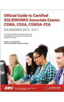 Official Guide to Certified Solidworks Associate Exams: Cswa, Csda, Cswsa-Fea (2015-2017) (Including Unique Access Code)