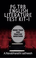 PG TRB ENGLISH LITERATURE TEST KIT-I: MORE THAN 1000 PRACTICE QUESTIONS COVERING ALL TEN UNITS OF SYLLABUS