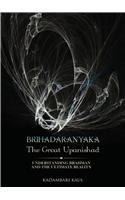 Brihadaaranyaka ~ The Great Upanishad