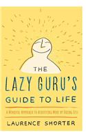 Lazy Guru's Guide to Life