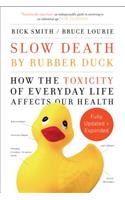 Slow Death by Rubber Duck Fully Expanded and Updated