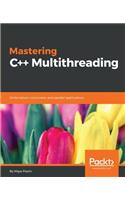 Mastering C++ Multithreading