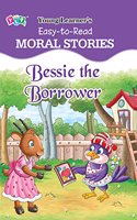 Bessie The Borrower: Easy To Read Moral Stories