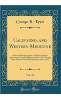 California and Western Medicine, Vol. 38: Official Publication of the California Medical Association, Accredited Representative of the Nevada State Medical Association; January to June, 1933 (Classic Reprint)