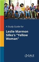 Study Guide for Leslie Marmon Silko's 