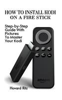 How To Install Kodi On A Fire Stick