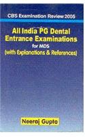 CBS Examination Review 2005 All India PG Dental Entrance Examinations: for MDS (with Explanations and References)