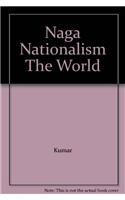 Naga Nationalism The World