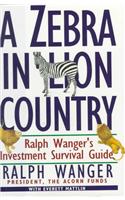 A ZEBRA IN LION COUNTRY: The Dean Of Small Cap Stocks Explains How To Invest In Small Rapidly Growin