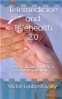 Telemedicine and Telehealth 2.0