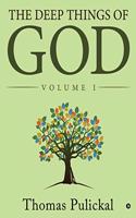 The Deep Things of God: Volume I