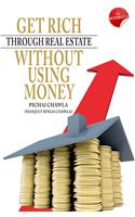 Get Rich Through Real Estate Without Using Money