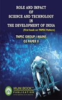 THE ROLE AND IMPACT OF SCIENCE AND TECHNOLOGY IN THE DEVELOPMENT OF INDIA