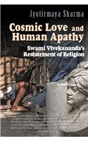 Cosmic Love And Human Apathy: Swami Vivekananda’s Restatement Of Religion