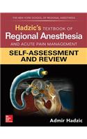 Hadzic's Textbook of Regional Anesthesia and Acute Pain Management: Self-Assessment and Review