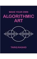 Make Your Own Algorithmic Art