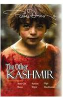 The Other Kashmir: Almost everything about  Aksai Chin, Baltistan, Gilgit, Hunza, Mirpur, Muzaffarabad
