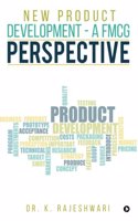 NEW PRODUCT DEVELOPMENT-A FMCG PERSPECTIVE