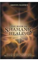 Book of Shamanic Healing