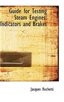 Guide for Testing Steam Engines: Indicators and Brakes