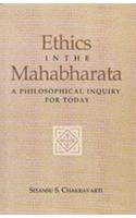 Ethics in the Mahabharata: A Philosophical Inquiry for Today