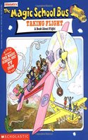 Scholastic's the Magic School Bus Taking Flight: A Book about Flight