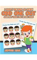 I Don't Belong In Here! Odd One Out Activity Book for Little Boys